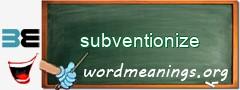 WordMeaning blackboard for subventionize